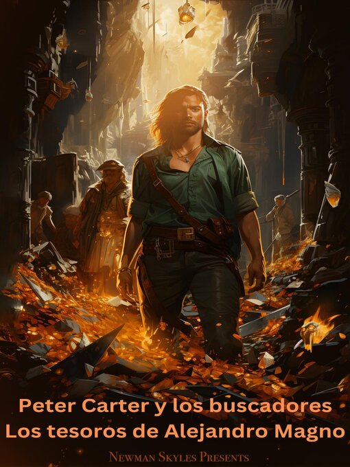 Title details for Peter Carter y los buscadores Los tesoros de Alejandro Magno by Newman Skyles - Available